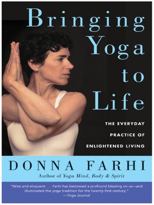 Title details for Bringing Yoga to Life by Donna Farhi - Available